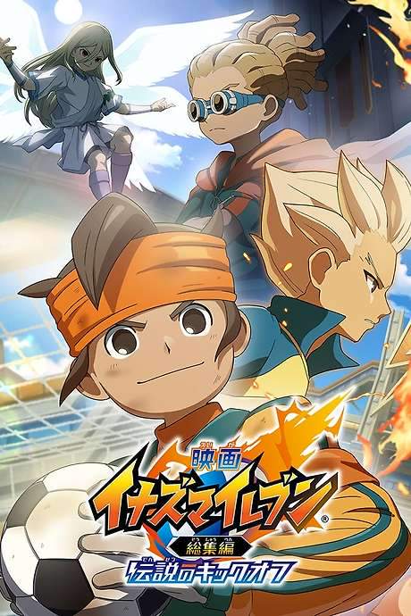 Inazuma Eleven The Movie: Legendary Kickoff